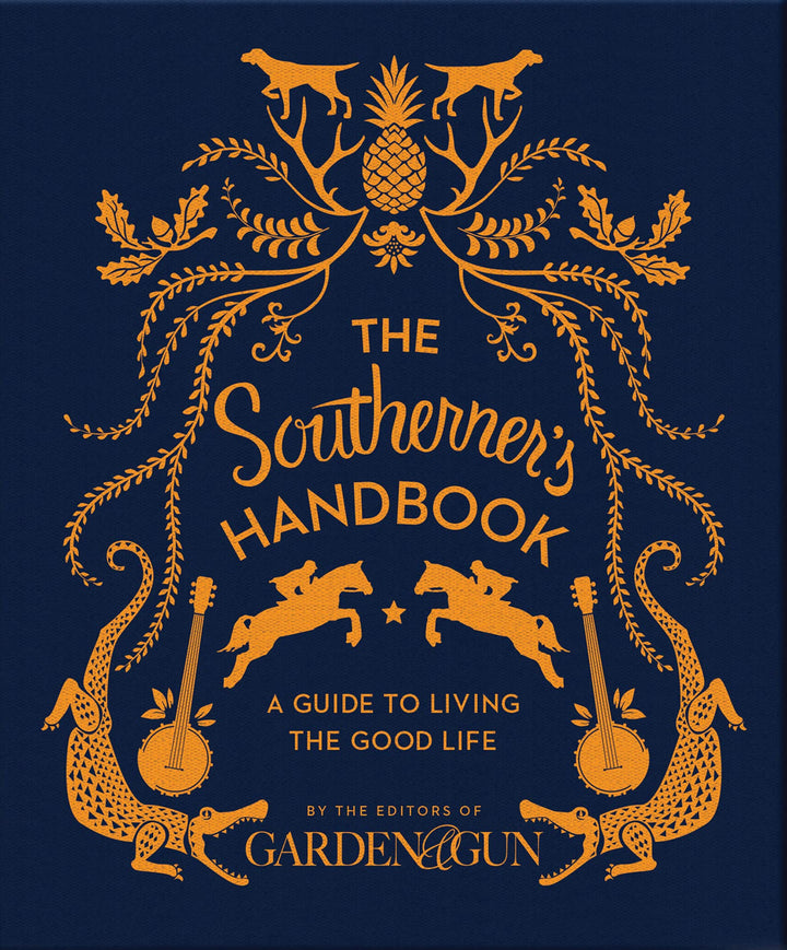 The Southerner's Handbook: A Guide to Living the Good Life