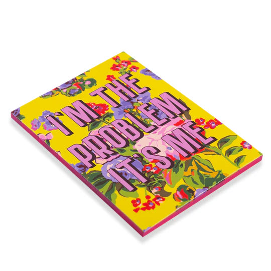 Furbish Studio - Notepad - "I'm The Problem, It's Me"