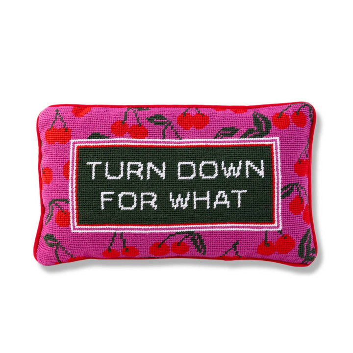 Furbish Studio - Needlepoint Pillow - "Turn Down For What"